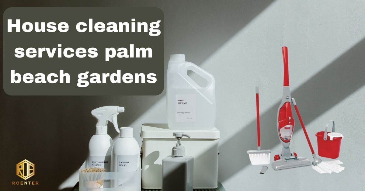 House cleaning services palm beach gardens